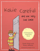 Katie Careful and the Very Sad Smile : A story about anxious and clingy behaviour-9781785923043