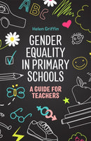 Gender Equality in Primary Schools : A Guide for Teachers-9781785923401