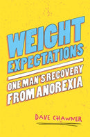 Weight Expectations : One Man's Recovery from Anorexia-9781785923586