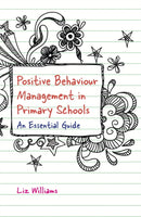 Positive Behaviour Management in Primary Schools : An Essential Guide-9781785923616