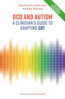 OCD and Autism : A Clinician's Guide to Adapting CBT-9781785923791
