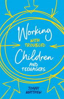 Working with Troubled Children and Teenagers-9781785923937