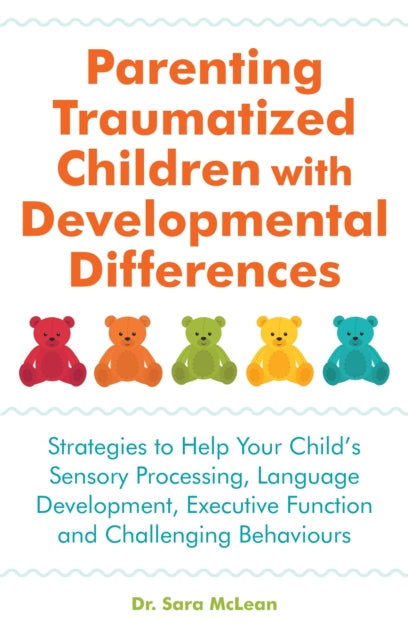 Parenting Traumatized Children with Developmental Differences