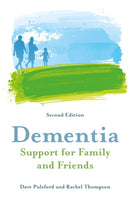 Dementia - Support for Family and Friends, Second Edition-9781785924378