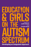 Education and Girls on the Autism Spectrum : Developing an Integrated Approach-9781785924606