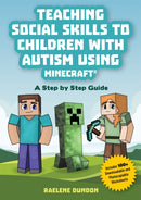 Teaching Social Skills to Children with Autism Using Minecraftr : A Step by Step Guide-9781785924613