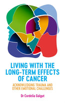 Living with the Long-Term Effects of Cancer : Acknowledging Trauma and other Emotional Challenges-9781785924620