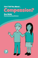 Can I Tell You About Compassion? : A Helpful Introduction for Everyone-9781785924668
