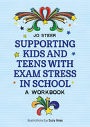 Supporting Kids and Teens with Exam Stress in School : A Workbook-9781785924675