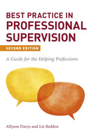 Best Practice in Professional Supervision, Second Edition : A Guide for the Helping Professions-9781785924712