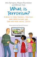 What is Terrorism? : A Book to Help Parents, Teachers and Other Grown-Ups Talk with Kids About Terror-9781785924736