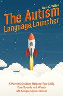 The Autism Language Launcher : A Parent's Guide to Helping Your Child Turn Sounds and Words into Simple Conversations-9781785924828