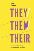 They/Them/Their : A Guide to Nonbinary and Genderqueer Identities-9781785924835