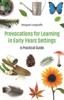 Provocations for Learning in Early Years Settings : A Practical Guide-9781785924958