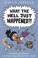 What the Hell Just Happened?! : Comfort and Wisdom for When Your World Falls Apart-9781785925122