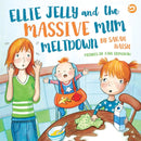 Ellie Jelly and the Massive Mum Meltdown : A Story About When Parents Lose Their Temper and Want to Put Things Right-9781785925160