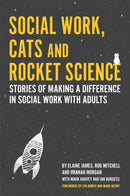Social Work, Cats and Rocket Science : Stories of Making a Difference in Social Work with Adults-9781785925191