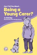 Can I Tell You About Being a Young Carer?