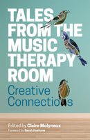 Tales from the Music Therapy Room : Creative Connections-9781785925405