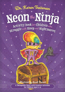 Neon the Ninja Activity Book for Children who Struggle with Sleep and Nightmares : A Therapeutic Story with Creative Activities for Children Aged 5-10-9781785925504