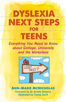 Dyslexia Next Steps for Teens : Everything You Need to Know about College, University and the Workplace-9781785925597