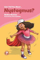 Can I tell you about Nystagmus? : A guide for friends, family and professionals-9781785925627
