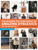 The Bigger Picture Book of Amazing Dyslexics and the Jobs They Do-9781785925849