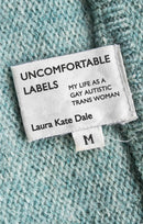 Uncomfortable Labels : My Life as a Gay Autistic Trans Woman-9781785925870