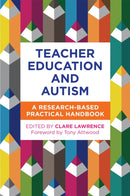 Teacher Education and Autism : A Research-Based Practical Handbook-9781785926044