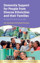 Dementia Support for People from Diverse Ethnicities and their Families : A Good Practice Guide-9781785926211
