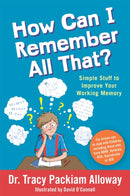 How Can I Remember All That? : Simple Stuff to Improve Your Working Memory-9781785926334