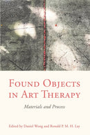 Found Objects in Art Therapy : Materials and Process-9781785926914