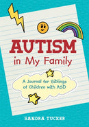 Autism in My Family : A Journal for Siblings of Children with Asd-9781785927072