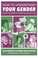 How to Understand Your Gender : A Practical Guide for Exploring Who You Are-9781785927461