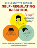 Simple Stuff to Get Kids Self-Regulating in School : Awesome and In Control Lesson Plans, Worksheets, and Strategies for Learning-9781785927614