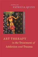 Art Therapy in the Treatment of Addiction and Trauma-9781785927867