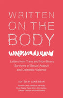 Written on the Body : Letters from Trans and Non-Binary Survivors of Sexual Assault and Domestic Violence-9781785927973
