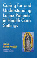Caring for and Understanding Latinx Patients in Health Care Settings-9781785928093