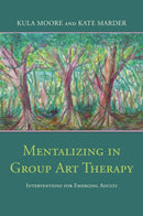 Mentalizing in Group Art Therapy : Interventions for Emerging Adults-9781785928154
