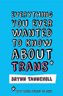 Everything You Ever Wanted to Know about Trans (But Were Afraid to Ask)-9781785928260