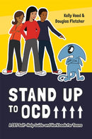 Stand Up to OCD! : A CBT Self-Help Guide and Workbook for Teens-9781785928352
