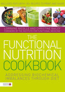 The Functional Nutrition Cookbook : Addressing Biochemical Imbalances through Diet-9781785929915