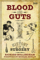 Blood and Guts : A History of Surgery-9781785940248