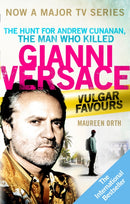 Vulgar Favours : The book behind the Emmy Award winning `American Crime Story' about the man who murdered Gianni Versace-9781785943102