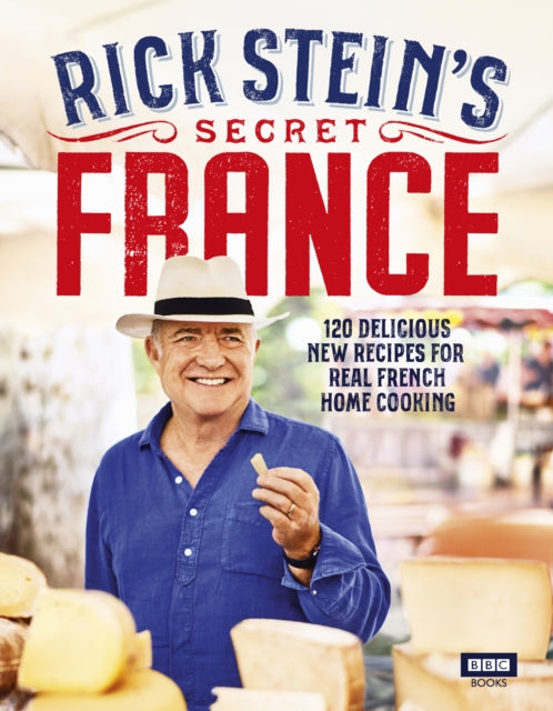 Rick Stein''s Secret France