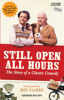 Still Open All Hours : The Story of a Classic Comedy-9781785944659