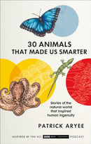 30 Animals That Made Us Smarter-9781785947506