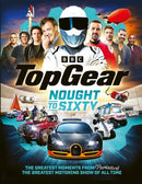 Top Gear Nought to Sixty : The Greatest Moments From (Probably) The Greatest Motoring Show In The World.-9781785948039