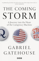 The Coming Storm : Inside America's Radical New Politics of Paranoia-9781785948176