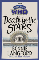 Doctor Who: Death in the Stars : A Melanie Bush Mystery-9781785948794